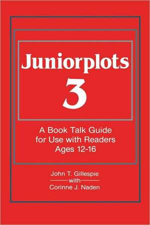 Juniorplots: Volume 3. a Book Talk Guide for Use with Readers Ages 12-16 de John T. Gillespie