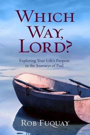 Which Way, Lord? de Rob Fuquay