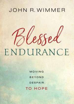 Blessed Endurance de John R. Wimmer