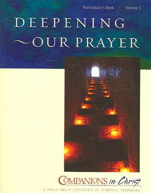 Deepening Our Prayer: Participant's Guide de Adele J. Gonzalez