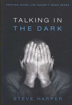 Talking in the Dark de Steve Harper