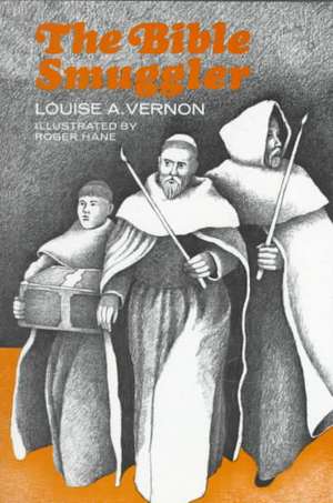 Bible Smuggler de Louise A Vernon