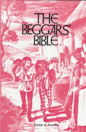 The Beggars' Bible de Louise A. Vernon