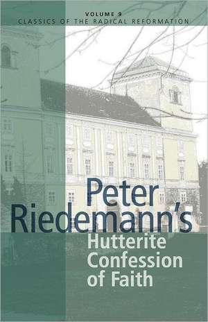 Peter Riedemann's Hutterite Confession of Faith de John J. Friesen