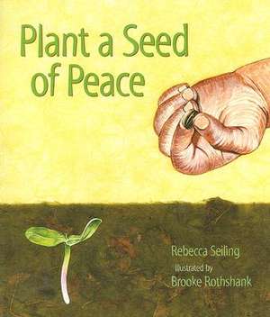 Plant a Seed of Peace de Rebecca Seiling