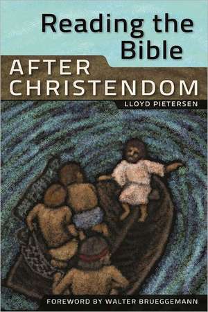 Reading the Bible After Christendom de Lloyd Pietersen