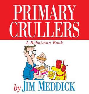 Primary Crullers de Jim Meddick