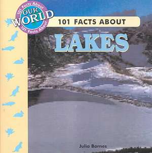 101 Facts about Lakes de Julia Barnes