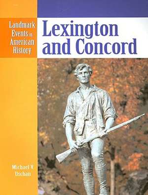 Lexington and Concord de Michael V. Uschan