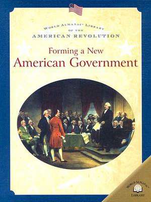 Forming a New American Government de Dale Anderson