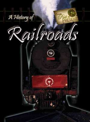 A History of Railroads de Colin Hynson