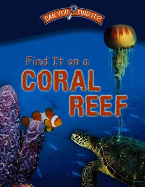 Find It on a Coral Reef de Dee Phillips