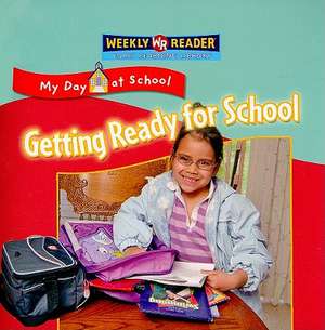 Getting Ready for School de Joanne Mattern