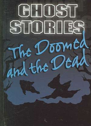 The Doomed and the Dead de Gareth Stevens Publishing