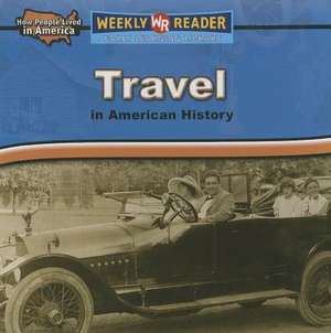 Travel in American History de Dana Meachen Rau