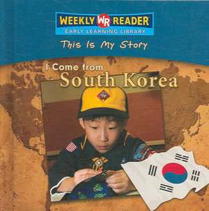 I Come from South Korea de Valerie J. Weber