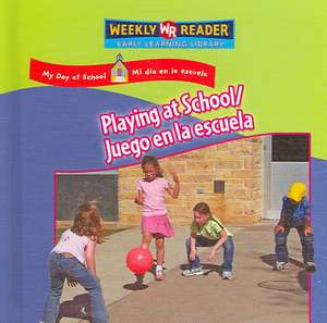 Playing at School/Juego En La Escuela de Joanne Mattern