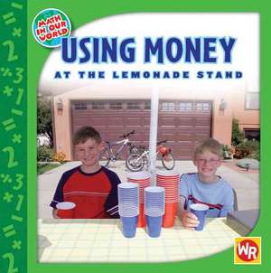 Using Money at the Lemonade Stand de Amy Rauen