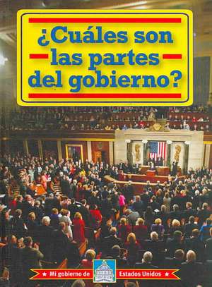 Cuales Son las Partes del Gobierno? = What Are the Parts of Government? de William David Thomas