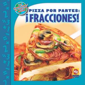 Pizza Por Partes: !Fracciones! de Linda Bussell