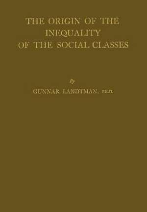 The Origin of the Inequality of the Social Classes de Gunnar Landtman