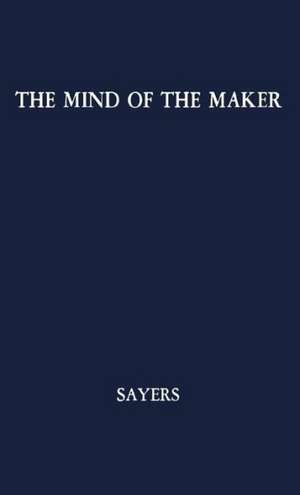 The Mind of the Maker de Dorothy L. Sayers