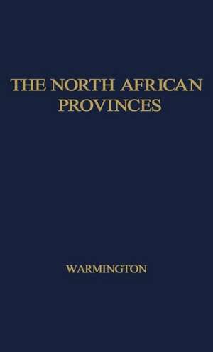 The North African Provinces from Diocletian to the Vandal Conquest. de Brian Herbert Warmington