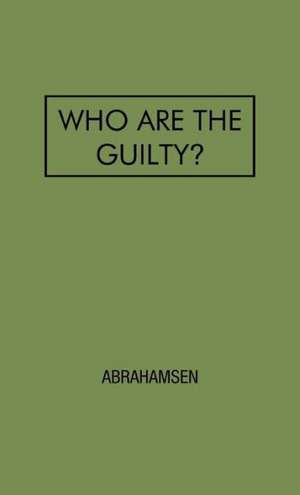 Who Are the Guilty?: A Study of Education and Crime de David Abrahamsen