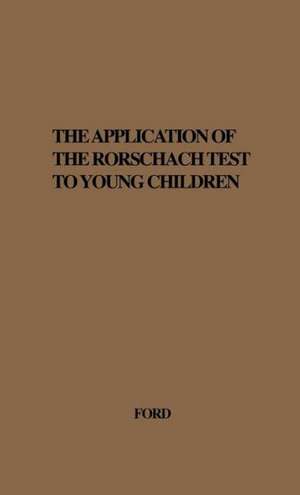 The Application of the Rorschach Test to Young Children. de Mary Elizabeth Nestl Ford