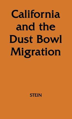 California and the Dust Bowl Migration de Walter J. Stein