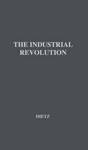 The Industrial Revolution de Frederick C. Dietz