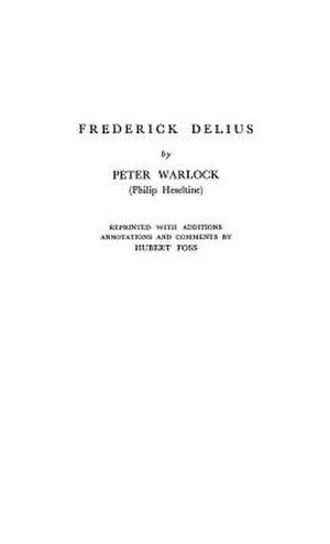 Frederick Delius de Peter Warlock