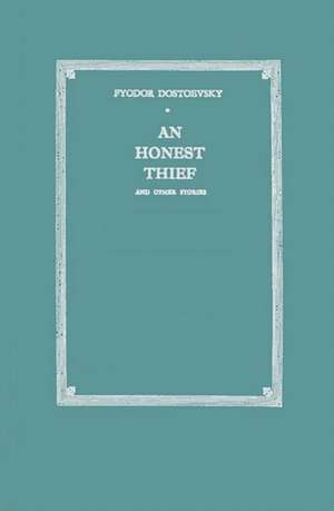 An Honest Thief: And Other Stories de F.M. DOSTOEVSKY