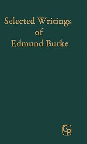 Selected Writings of Edmund Burke de III Burke, Edmund