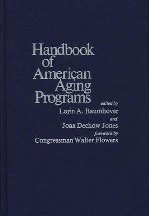 Handbook of American Aging Programs de Lorin A. Baumhover