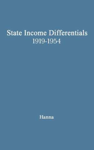 State Income Differentials, 1919-1954 de Frank Allan Hanna