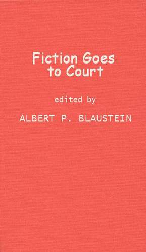 Fiction Goes to Court: Favorite Stories of Lawyers and the Law Selected by Famous Lawyers de Unknown