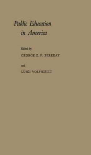 Public Education in America: A New Interpretation of Purpose and Practice de George Z. F. Bereday