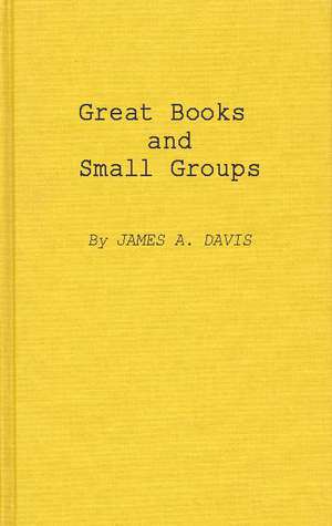 Great Books and Small Groups de James Allan Davis