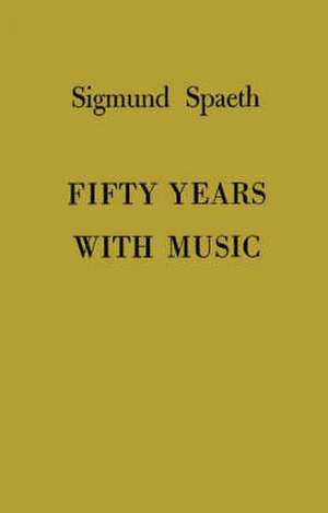 Fifty Years with Music de Spaeth