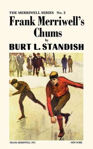 Merriwell Series #2: Frank Merriwell's Chums de Burt L. Standish