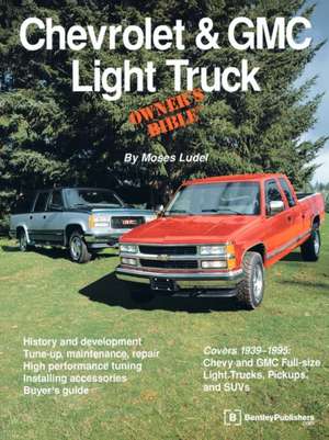 Chevrolet & GMC Light Truck Owner's Bible de Moses Ludel