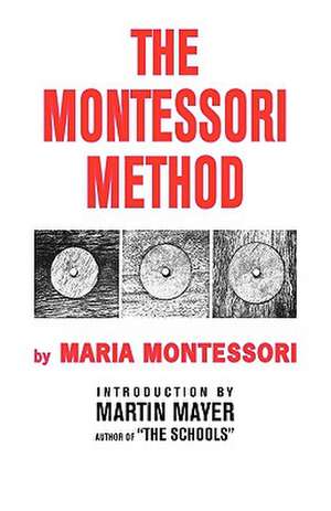 The Montessori Method de Maria Montessori