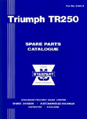 Triumph TR250 Spare Parts Catalogue: 1968 de British Leyland Motors