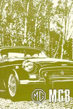 The MGB Tourer and GT Driver's Handbook: 1971 U.S. Edition de British Leyland Motors