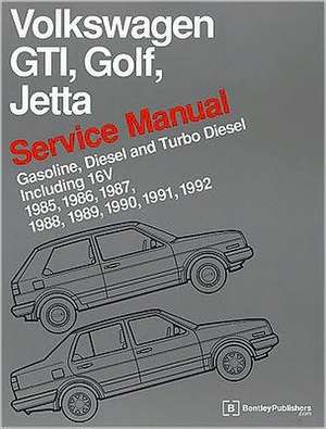 Volkswagen GTI, Golf, and Jetta Service Manual: Gasoline, Diesel and Turbo Diesel, Including 16V de Bentley Publishers