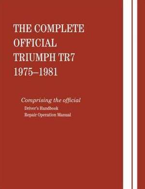 The Complete Official Triumph Tr7 de Robert Bentley