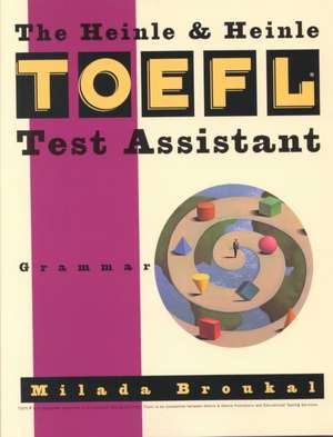 The Heinle TOEFL Test Assistant: Grammar de Milada Broukal