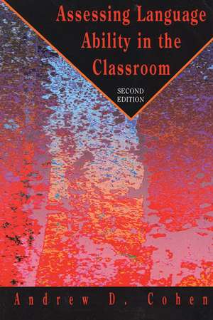 Assessing Language Ability in the Classroom de Prof Cohen, Andrew D.