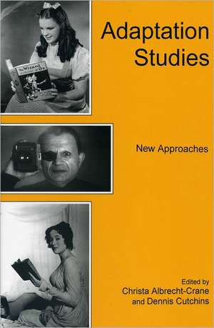 Adaptation Studies: New Approaches de Christa Albrecht-Crane